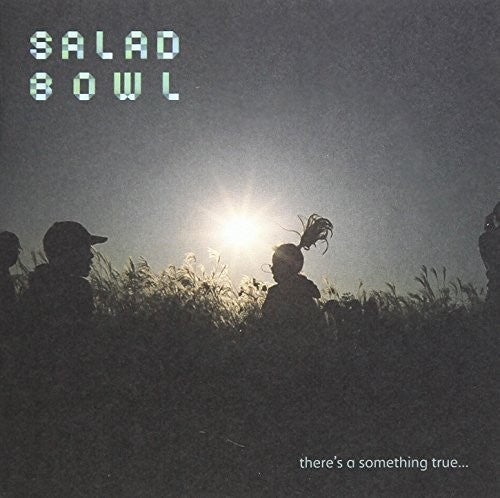 the album cover for Salad Bowl - There's a Something True