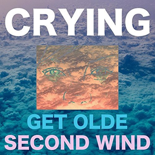 the album cover for Crying - Get Olde / Second Wind
