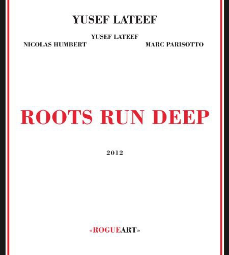 the album cover for Yusef Lateef - Roots Run Deep