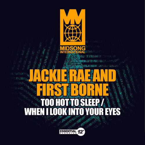the album cover for Jackie Rae & First Borne - Too Hot to Sleep / When I Look Into Your Eyes