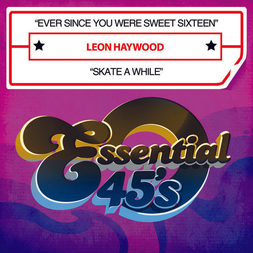 the album cover for Leon Haywood - Ever Since You Were Sweet Sixteen / Skate a While