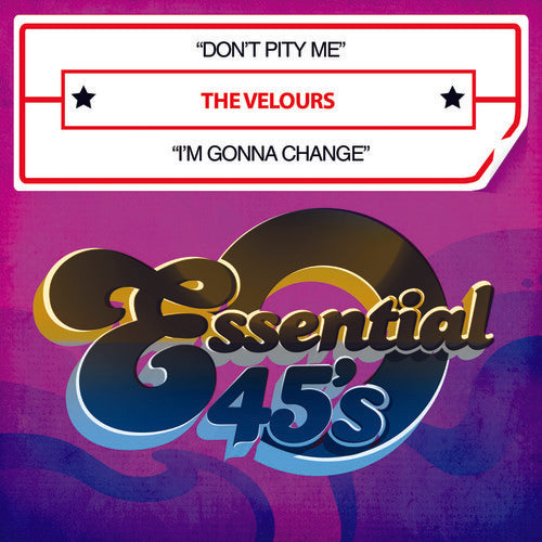 the album cover for The Velours - Don't Pity Me / I'm Gonna Change