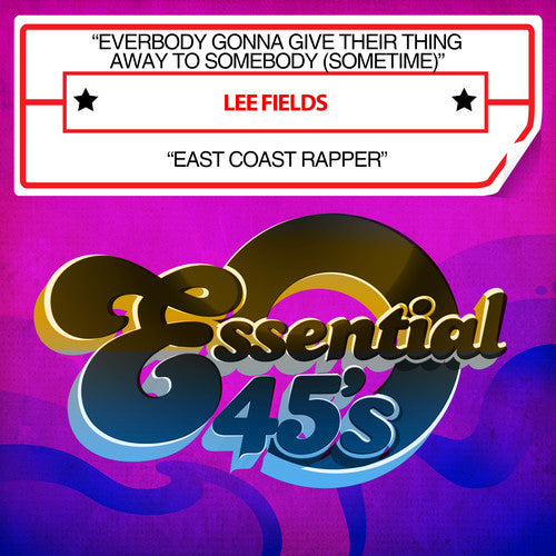 the album cover for Lee Fields - Everybody Gonna Give Their Thing Away To Somebody (Sometime) / East Coast Rapper [Digital 45]