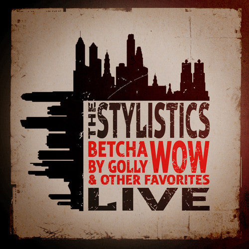 the album cover for Stylistics - Betcha By Golly Wow & Other Favorites: Live