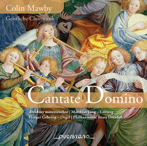 the album cover for Mawby / Dresdner Motettenchor - Cantate Domino [Digipak]