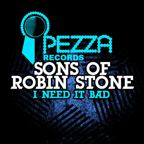 the album cover for Sons Of Robin Stone - I Need It Bad