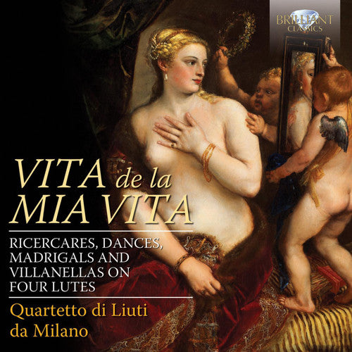 the album cover for Quartetto di Liuti da Milano - Vita de la Mia Vita-Ricercari Dances Madrigals