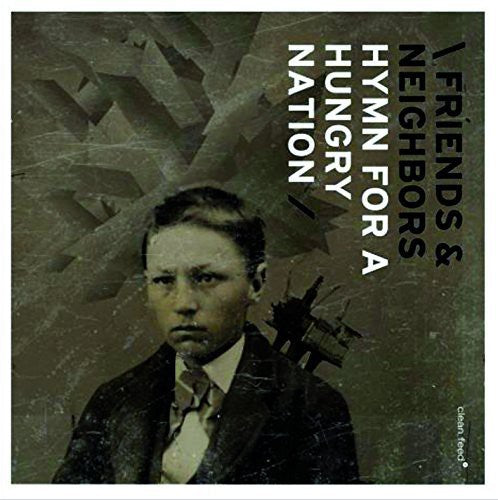 the album cover for Friends & Neighbors - Hymn for a Hungry Nation