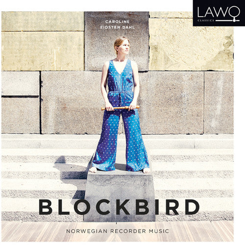 the album cover for Eidsten Caroline Dahl - Blockbird: Norwegian Recorder Music [Digipak]