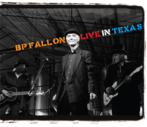the album cover for BP Fallon - Live In Texas [Limited Edition]