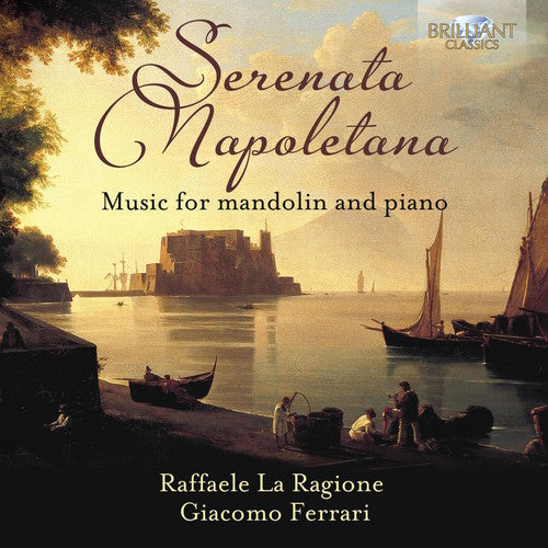 the album cover for Munier / La Ragione / Ferrari - Serenata Napoletana Music for Mandolin & Piano