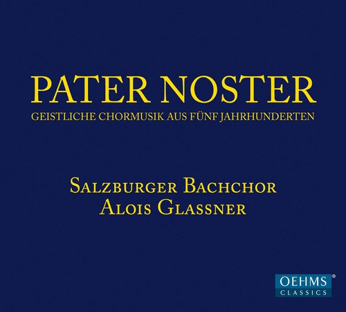 the album cover for Gallus / Schuetz / Verdi / Grieg / Glassner - Pater Noster-Sacred Choral Music of Five Centuries