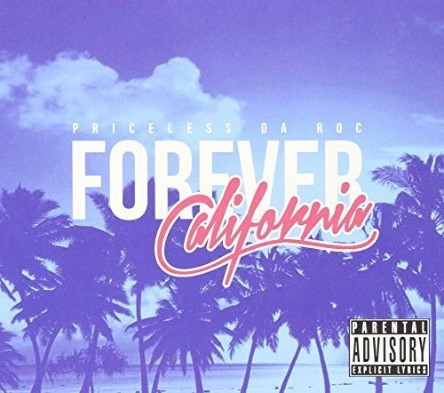 the album cover for Priceless Da Roc - Forever California