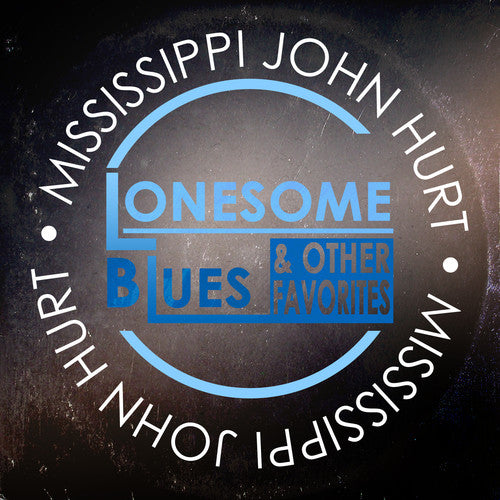 the album cover for Mississippi John Hurt - Lonesome Blues & Other Favorites