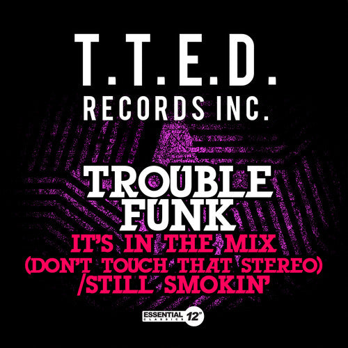 the album cover for Trouble Funk - It's in the Mix (Don't Touch That Stereo) / Still