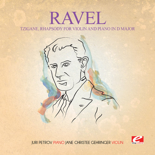 the album cover for Ravel - Tzigane Rhapsody For Violin Piano D Major [Remastered]