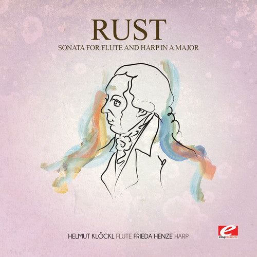 the album cover for Rust - Sonata For Flute And Harp In A Major [Remastered] (Ep)
