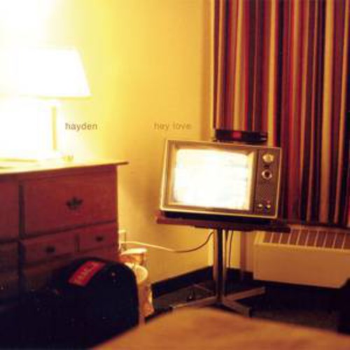 the album cover for Hayden - Hey Love