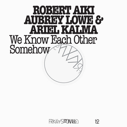 the album cover for Ariel Kalma - FRKWYS Vol. 12: We Know Each Other Somehow [w/DVD]