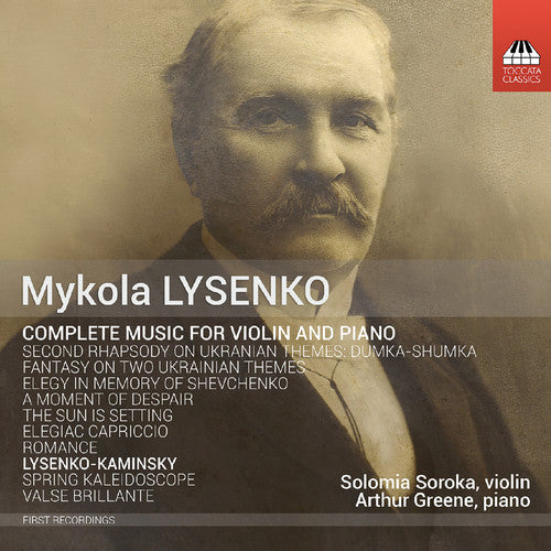 the album cover for Lysenko / Soroka / Greene - Complete Music for Violin & Piano