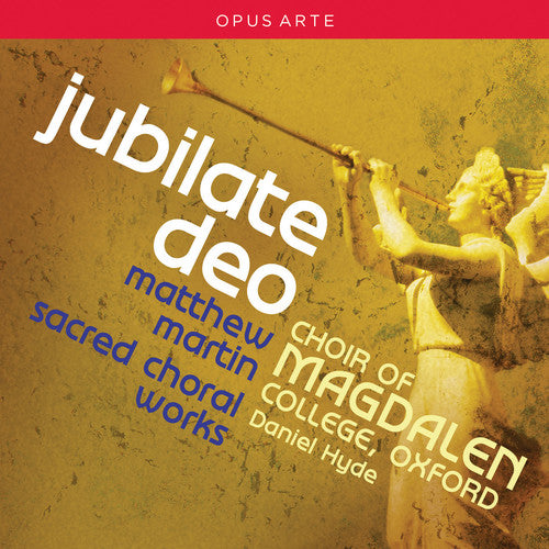 the album cover for Martin / Farr / Choir Of Magdalen College Oxford - Jubilate Deo - Sacred Choral Works