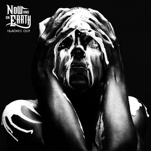 the album cover for Now And On Earth - Blacked Out