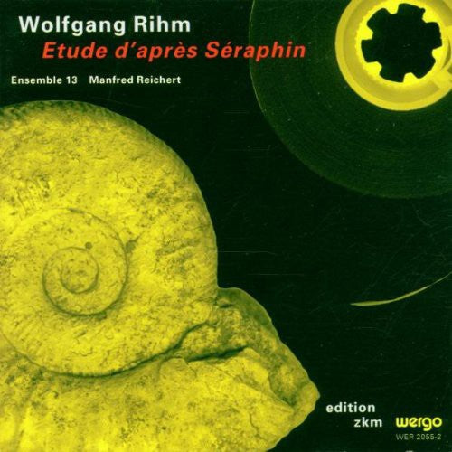 the album cover for Rihm / Ensemble 13 / Reichert - Etude D'apres Seraphin