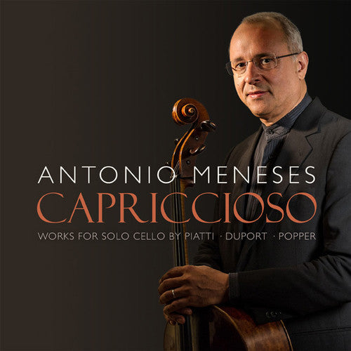 the album cover for Antonio Meneses - Capriccioso: Works for Solo Cello
