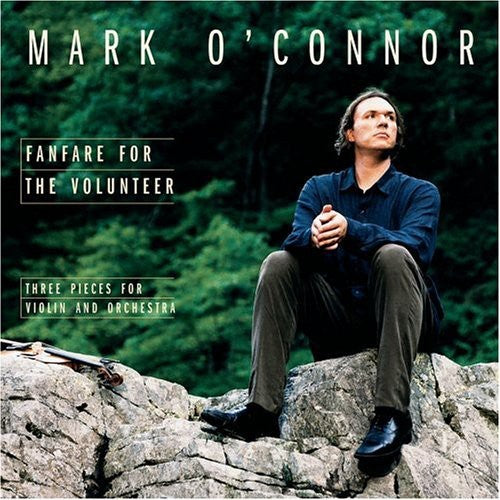 the album cover for Mark O'Connor - Fanfare for the Volunteer