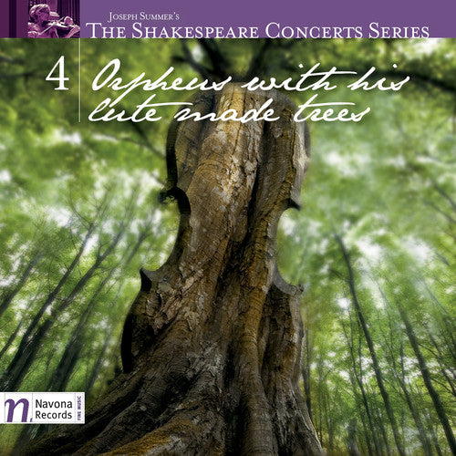the album cover for Summer / Ferreira / Arcadia Players / Perry - Shakespeare Concerts Series 4 - Orpheus with His