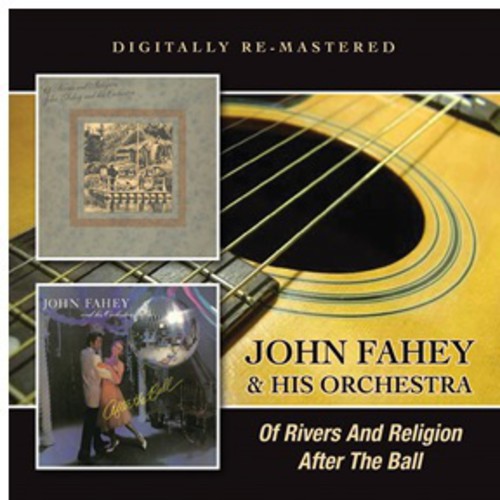 the album cover for John Fahey & His Orchestra - Of Rivers & Religion / After the Ball
