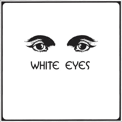 the album cover for White Eyes - White Eyes [Vinyl]