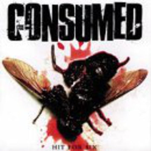 the album cover for Consumed - Hit For Six