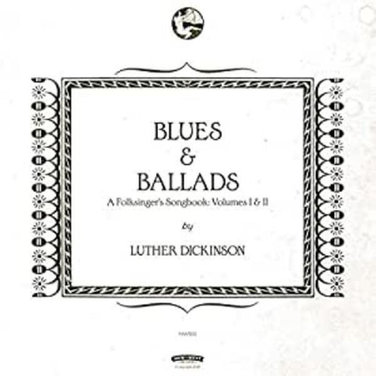 the album cover for Luther Dickinson - Blues & Ballads (A Folksinger's Songbook) Volumes I & II [Vinyl]