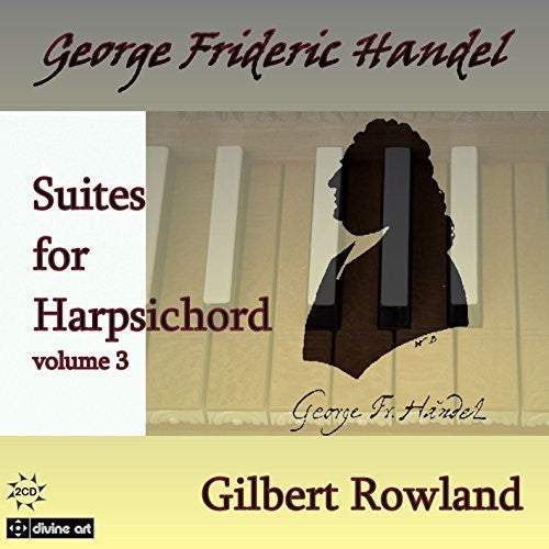 the album cover for Handel / Gilbert Rowland - Suites for Harpsichord 3