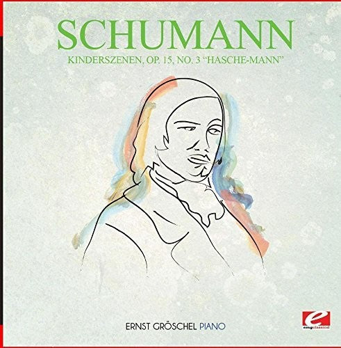 the album cover for Ernst Gröschel - Kinderszenen Op. 15 No. 3 Hasche-Mann