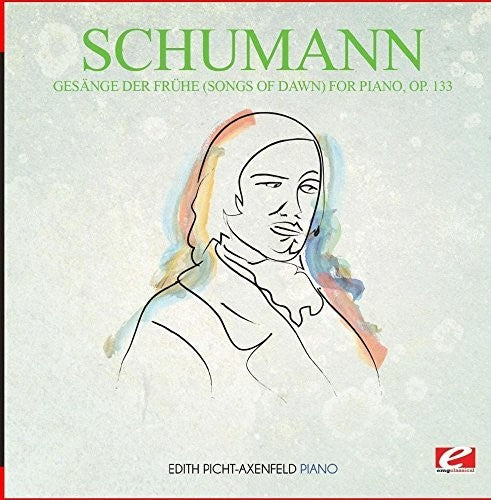 the album cover for Edith Picht-Axenfeld - Gesange Der Fruhe (Songs of Dawn) Piano Op. 133