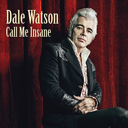 the album cover for Dale Watson - Call Me Insane