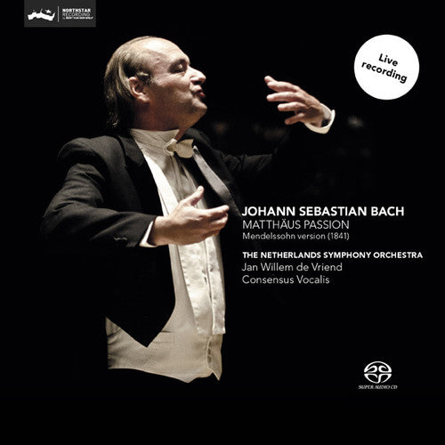 the album cover for J Bach S / Netherlands So / De Vriend - St. Matthew Passion (Mendelssohn 1841)