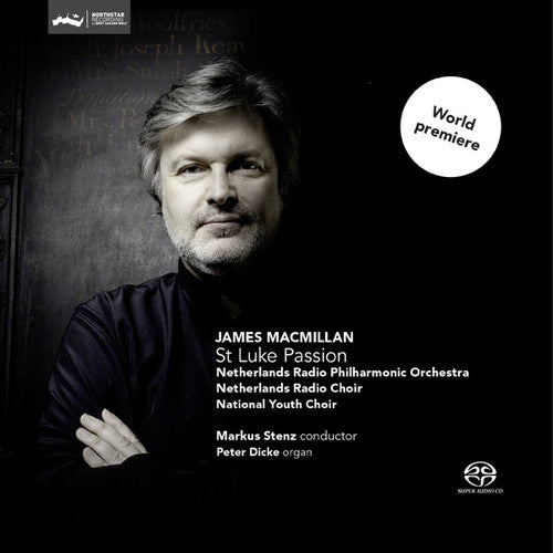 the album cover for Macmillan / Netherlands Rpo / Stenz - St. Luke Passion