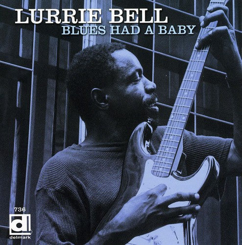 the album cover for Lurrie Bell - Blues Had a Baby