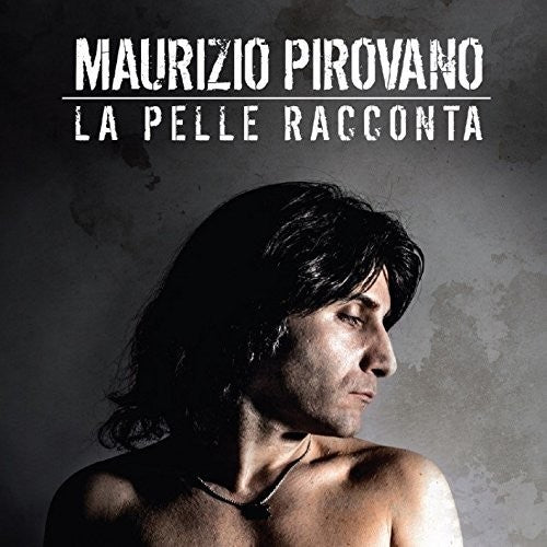 the album cover for Maurizio Pirovano - La Pelle Racconta