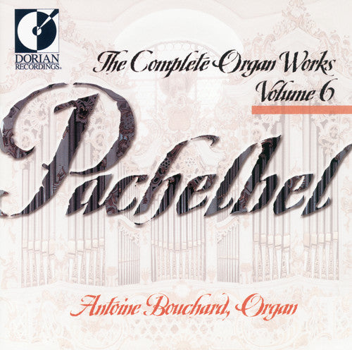 the album cover for Antoine Bouchard - Complete Organ Works 6