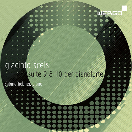 the album cover for G Scelsi / Liebner,Sabine - Suites Nos.9 & 10 for Pianoforte
