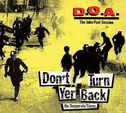 the album cover for D.O.A. - Don't Turn Yer Back (On Desperate Times)