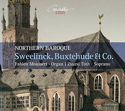 the album cover for Sweelinck / Moulaert / Toth - Sweelinck Buxtehude & Co. - Northern Baroque