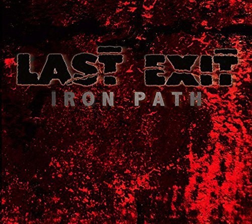 the album cover for Last Exit - Iron Path