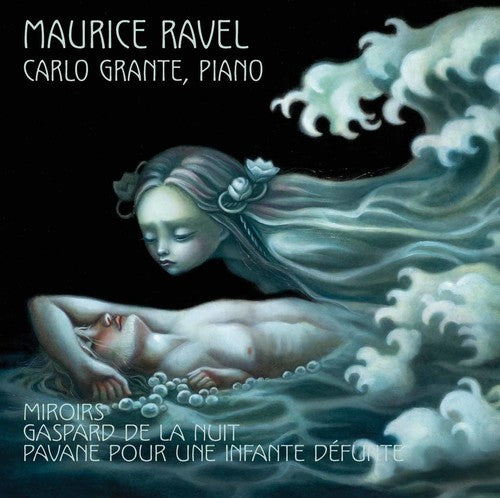 the album cover for Ravel / Carlo Grante - Miroirs - Pavane Pour Une Infante Defunte - Gaspar