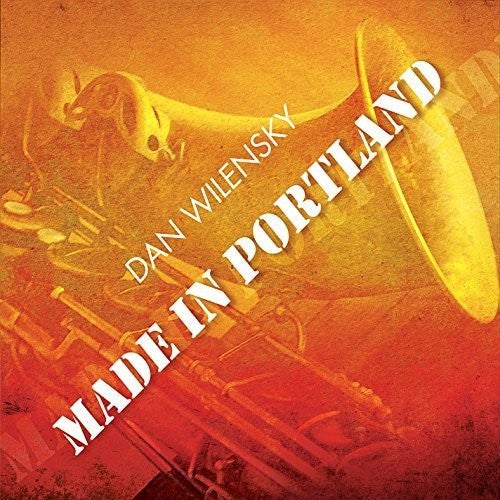 the album cover for Dan Wilensky - Made in Portland