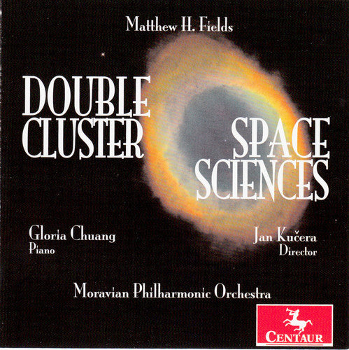 the album cover for Fields / Chuang / Moravian Philharmonic Orchestra - Double Cluster / Space Sciences